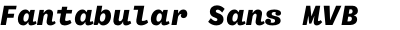 Fantabular Sans MVB Bold Italic
